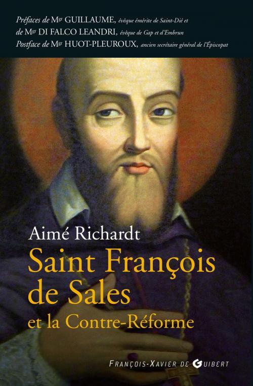 Cover of the book François de Sales et la Contre Reforme by Aimé Richardt, Francois-Xavier de Guibert