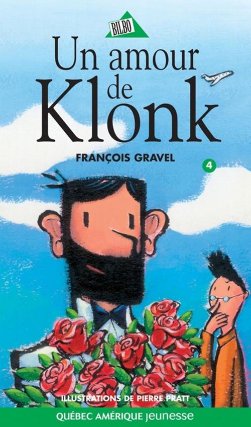 Cover of the book Klonk 04 - Un amour de Klonk by François Gravel, Québec Amérique
