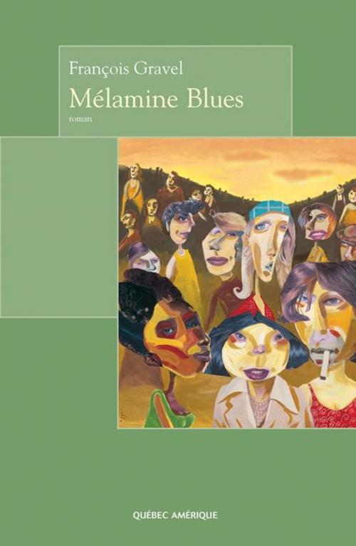 Cover of the book Mélamine Blues by François Gravel, Québec Amérique