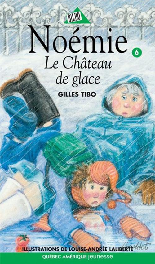 Cover of the book Noémie 06 - Le Château de glace by Gilles Tibo, Québec Amérique