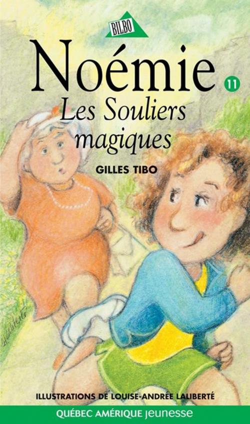 Cover of the book Noémie 11 - Les Souliers magiques by Gilles Tibo, Québec Amérique