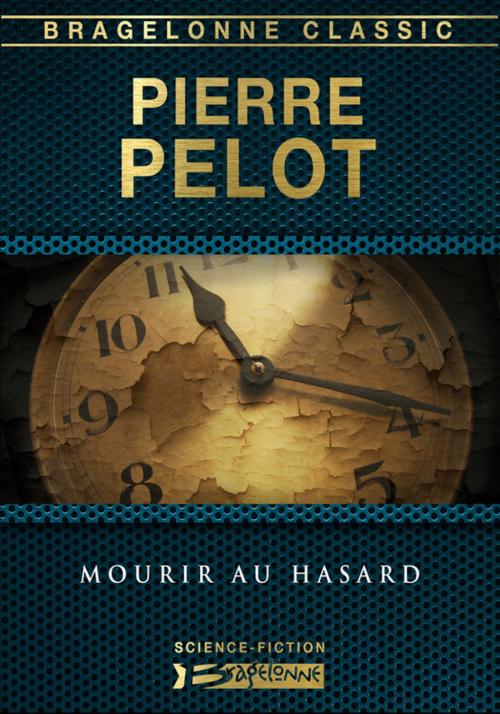 Cover of the book Mourir au hasard by Pierre Pelot, Bragelonne
