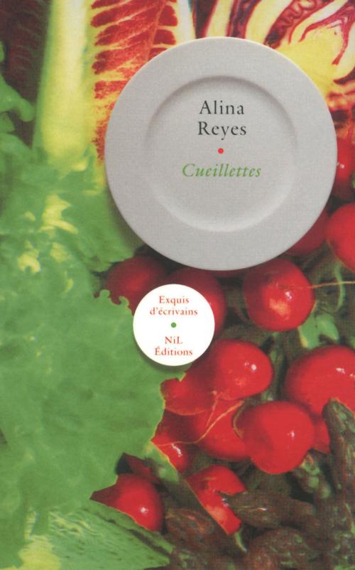 Cover of the book Cueillettes by Alina REYES, Groupe Robert Laffont