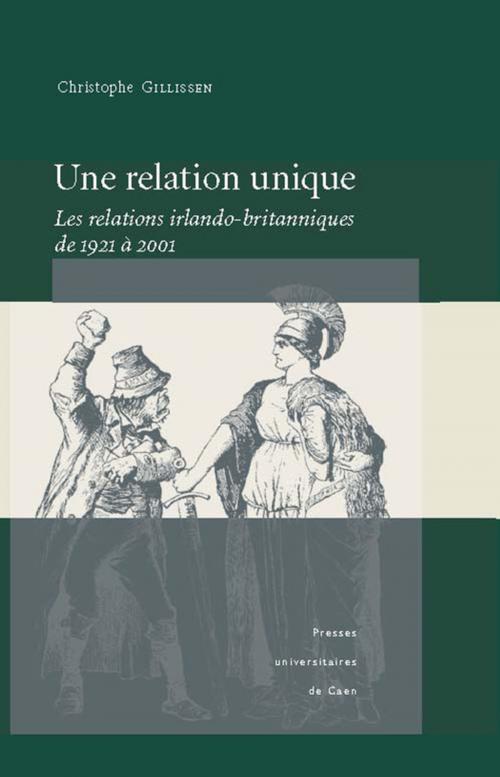 Cover of the book Une relation unique by Christophe Gillissen, Presses universitaires de Caen