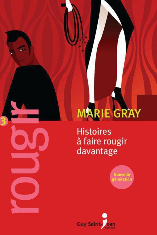 Cover of the book Rougir 3 by Marie Gray, Guy Saint-Jean Editeur