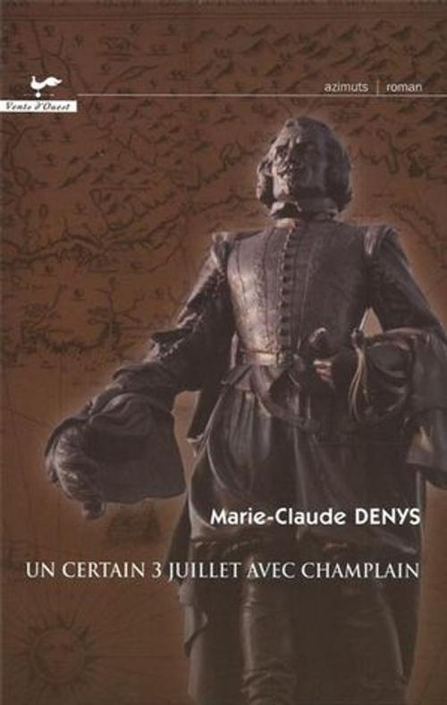 Cover of the book Un certain 3 juillet avec Champlain by Marie-Claude Denys, VENTS D'OUEST