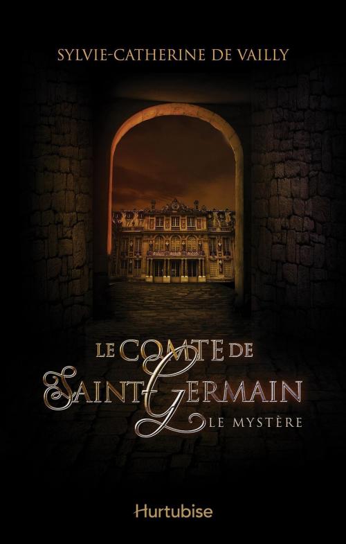 Cover of the book Le comte de Saint-Germain T1 by Sylvie-Catherine de Vailly, Éditions Hurtubise