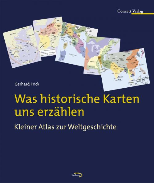 Cover of the book Was historische Karten uns erzählen by Gerhard Frick, Conzett Verlag