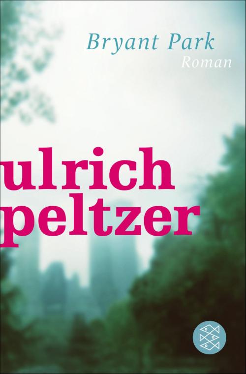 Cover of the book Bryant Park by Ulrich Peltzer, FISCHER E-Books