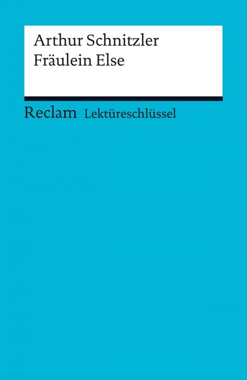 Cover of the book Lektüreschlüssel. Arthur Schnitzler: Fräulein Else by Bertold Heizmann, Reclam Verlag