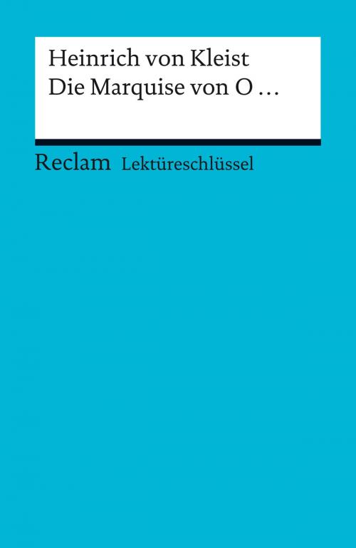 Cover of the book Lektüreschlüssel. Heinrich von Kleist: Die Marquise von O... by Bernd Ogan, Reclam Verlag