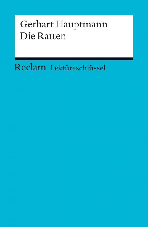 Cover of the book Lektüreschlüssel. Gerhart Hauptmann: Die Ratten by Wilhelm Große, Reclam Verlag