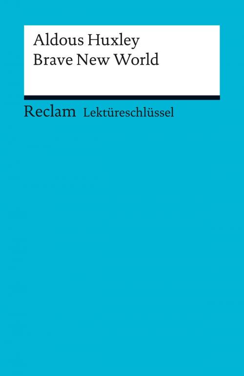 Cover of the book Lektüreschlüssel. Aldous Huxley: Brave New World by Heinz Arnold, Reclam Verlag
