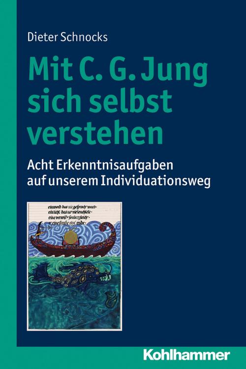 Cover of the book Mit C. G. Jung sich selbst verstehen by Dieter Schnocks, Kohlhammer Verlag