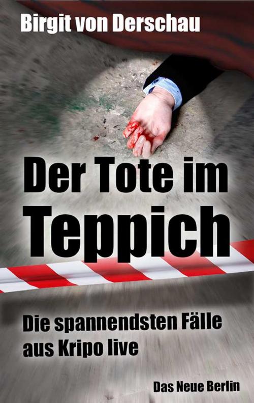 Cover of the book Der Tote im Teppich by Birgit von Derschau, Das Neue Berlin