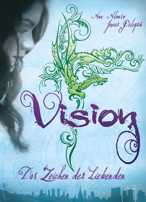 Cover of the book Vision by Ana Alonso, Javier Pelegrin, Arena Verlag