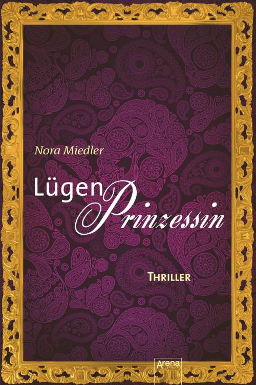 Cover of the book Lügenprinzessin by Nora Miedler, Arena Verlag