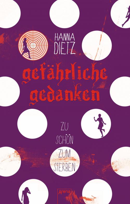 Cover of the book Gefährliche Gedanken by Hanna Dietz, Arena Verlag