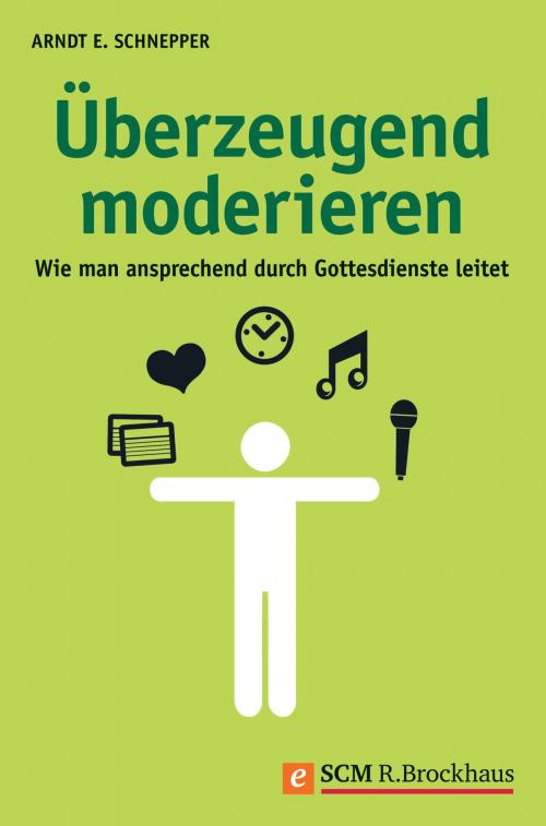 Cover of the book Überzeugend moderieren by Arndt E. Schnepper, SCM R.Brockhaus