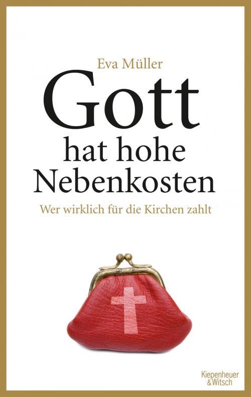 Cover of the book Gott hat hohe Nebenkosten by Eva Müller, Kiepenheuer & Witsch eBook