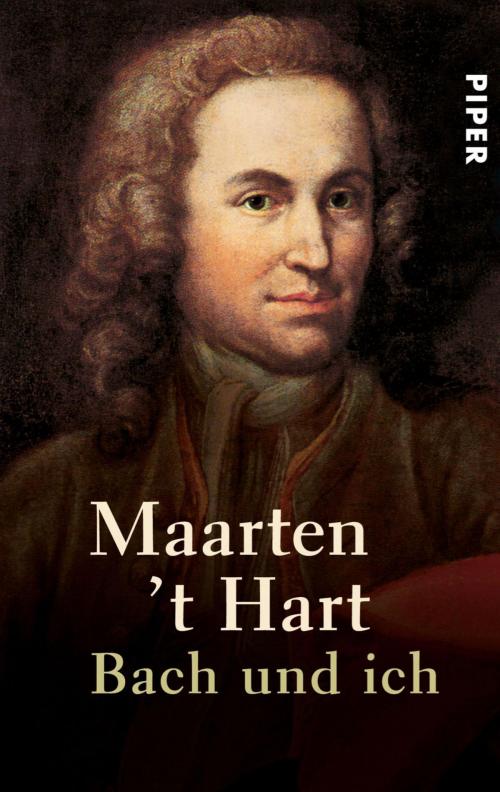 Cover of the book Bach und ich by Maarten 't Hart, Piper ebooks