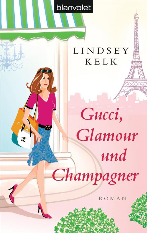 Cover of the book Gucci, Glamour und Champagner by Lindsey Kelk, Blanvalet Taschenbuch Verlag