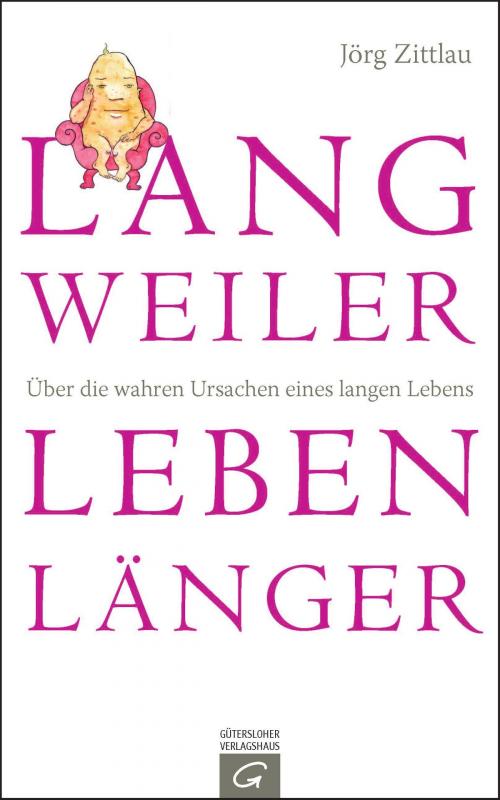 Cover of the book Langweiler leben länger by Jörg Zittlau, Gütersloher Verlagshaus