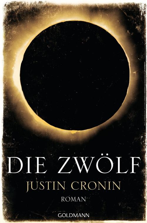 Cover of the book Die Zwölf by Justin Cronin, Goldmann Verlag