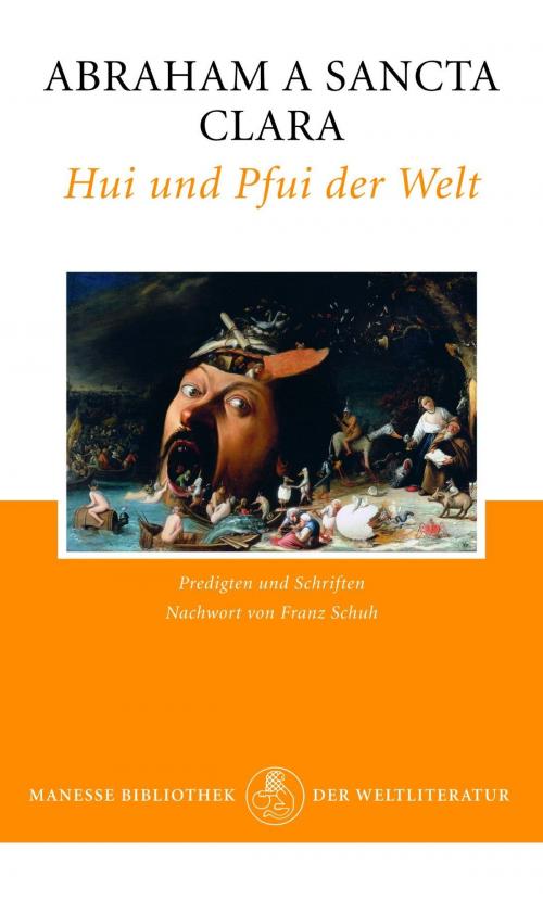 Cover of the book Hui und Pfui der Welt by Abraham a Sancta Clara, Franz Schuh, Manesse Verlag