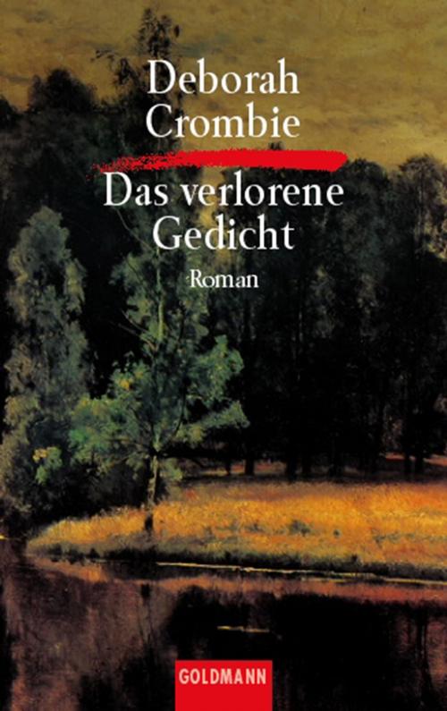 Cover of the book Das verlorene Gedicht by Deborah Crombie, Goldmann Verlag