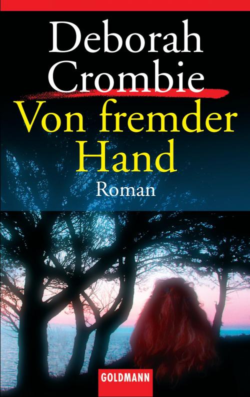 Cover of the book Von fremder Hand by Deborah Crombie, Goldmann Verlag