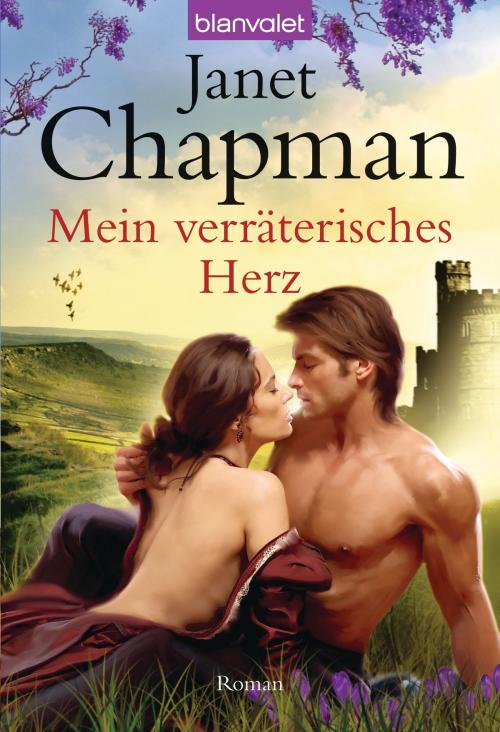 Cover of the book Mein verräterisches Herz by Janet Chapman, Blanvalet Taschenbuch Verlag