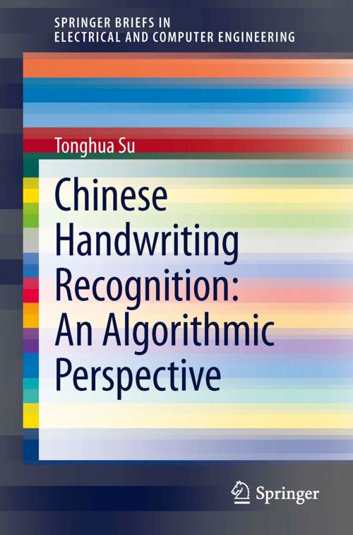 Cover of the book Chinese Handwriting Recognition: An Algorithmic Perspective by Tonghua Su, Springer Berlin Heidelberg