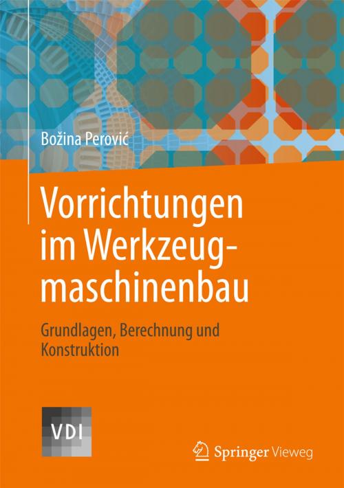 Cover of the book Vorrichtungen im Werkzeugmaschinenbau by Bozina Perovic, Springer Berlin Heidelberg