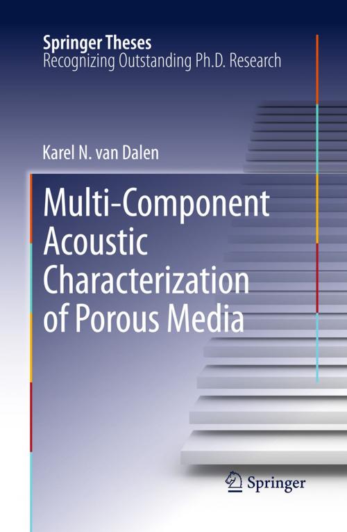 Cover of the book Multi-Component Acoustic Characterization of Porous Media by Karel N. van Dalen, Springer Berlin Heidelberg