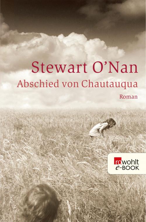 Cover of the book Abschied von Chautauqua by Stewart O'Nan, Rowohlt E-Book