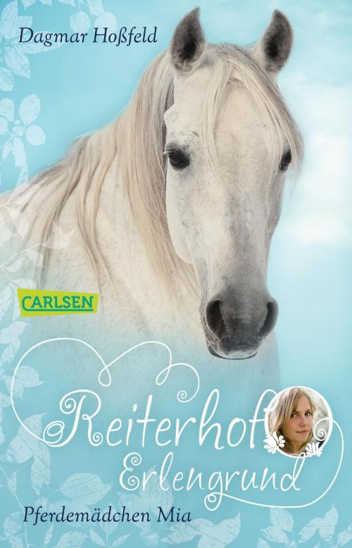 Cover of the book Reiterhof Erlengrund 1: Pferdemädchen Mia by Dagmar Hoßfeld, Carlsen