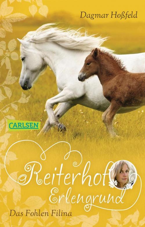 Cover of the book Reiterhof Erlengrund 4: Das Fohlen Filina by Dagmar Hoßfeld, Carlsen