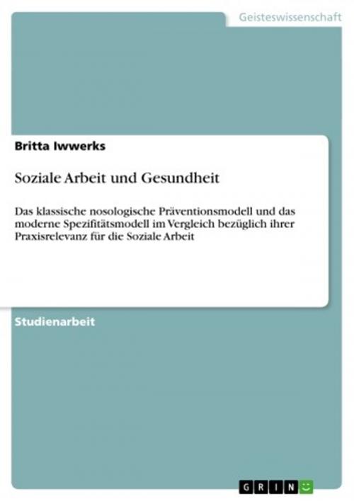 Cover of the book Soziale Arbeit und Gesundheit by Britta Iwwerks, GRIN Verlag