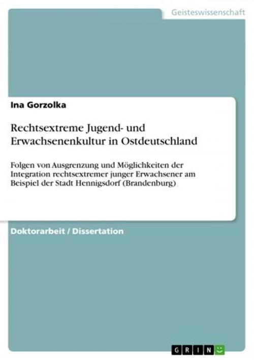 Cover of the book Rechtsextreme Jugend- und Erwachsenenkultur in Ostdeutschland by Ina Gorzolka, GRIN Verlag