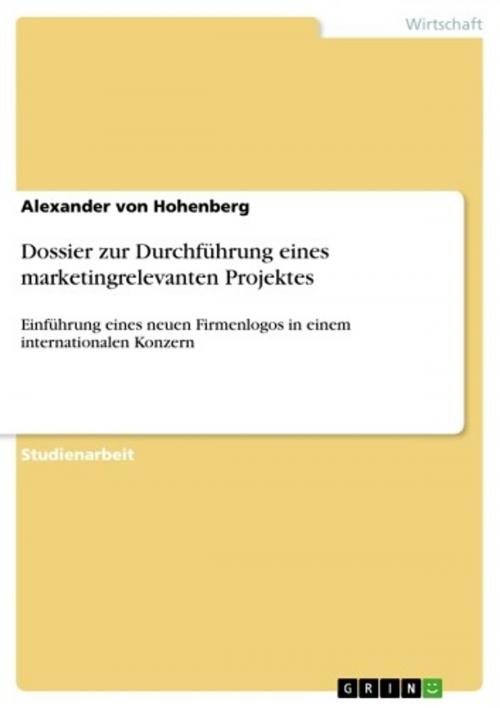 Cover of the book Dossier zur Durchführung eines marketingrelevanten Projektes by Alexander von Hohenberg, GRIN Verlag