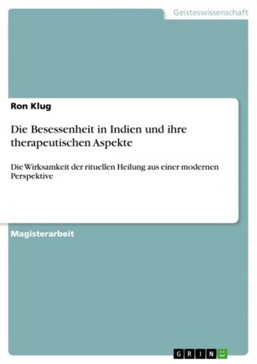 Cover of the book Die Besessenheit in Indien und ihre therapeutischen Aspekte by Ron Klug, GRIN Verlag