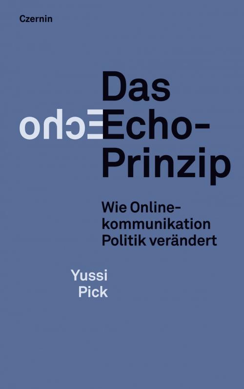 Cover of the book Das Echo-Prinzip by Yussi Pick, Czernin Verlag