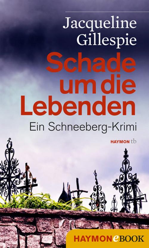 Cover of the book Schade um die Lebenden by Jacqueline Gillespie, Haymon Verlag