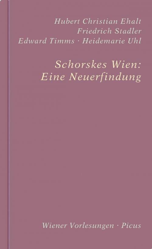 Cover of the book Schorskes Wien: Eine Neuerfindung by Heidemarie Uhl, Edward Timms, Stadler, Hubert Christian Ehalt, Picus Verlag