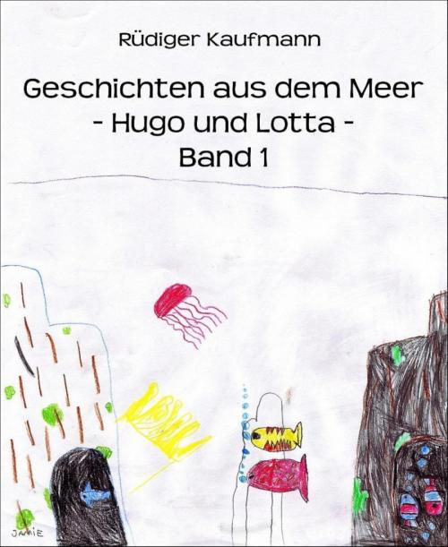 Cover of the book Geschichten aus dem Meer by Rüdiger Kaufmann, BookRix