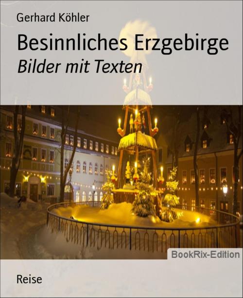Cover of the book Besinnliches Erzgebirge by Gerhard Köhler, BookRix