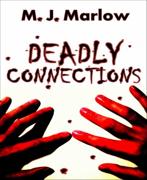 Cover of the book Deadly Connections by M J Marlow, BookRix