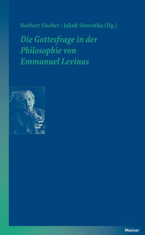 Cover of the book Die Gottesfrage in der Philosophie von Emmanuel Levinas by , Felix Meiner Verlag
