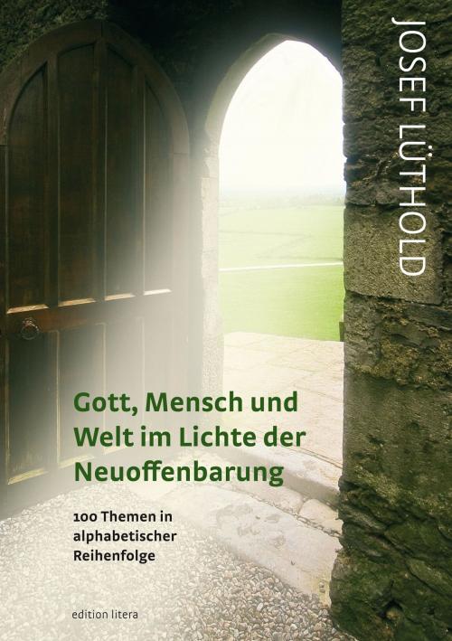Cover of the book Gott, Mensch und Welt im Lichte der Neuoffenbarung by Josef Lüthold, R.G. Fischer Verlag